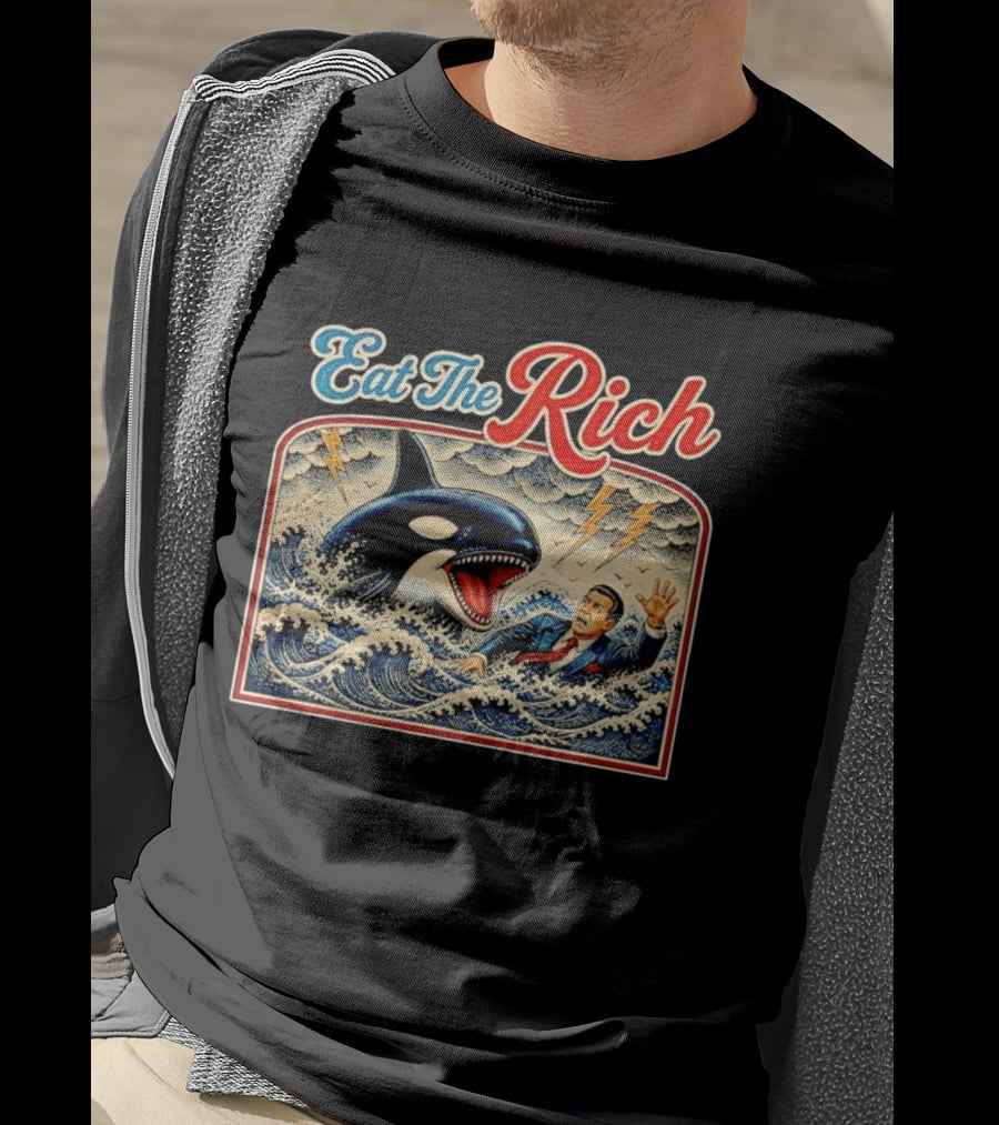 Eat The Rich Killer Whale Attacking A Human T-Shirt