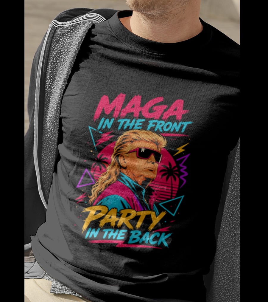 MAGA In The Front Party In The Back Trump T-Shirt