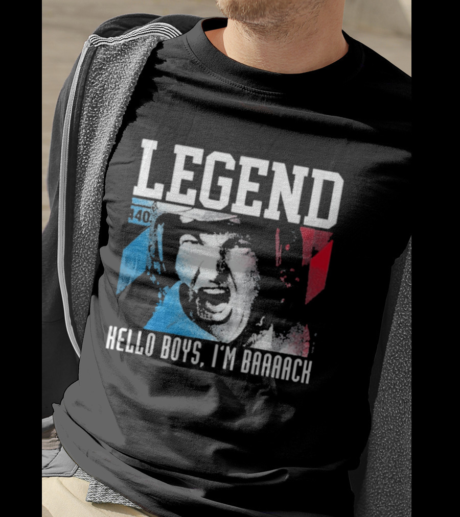Legend 40 Hello Boys I'm Baaack T-Shirt