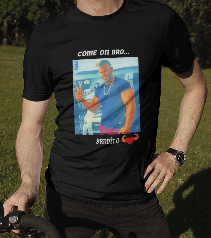 Come On Bro Sergi Constance Yandito Fitness Motivation T-Shirt