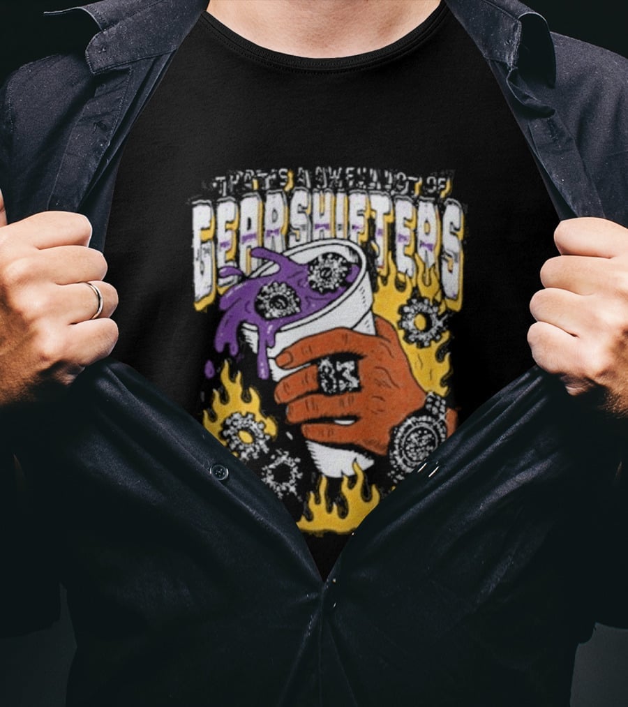 Thats A Awful Lot Of Cough Syrup Awful Lot Of Shifters T-Shirt