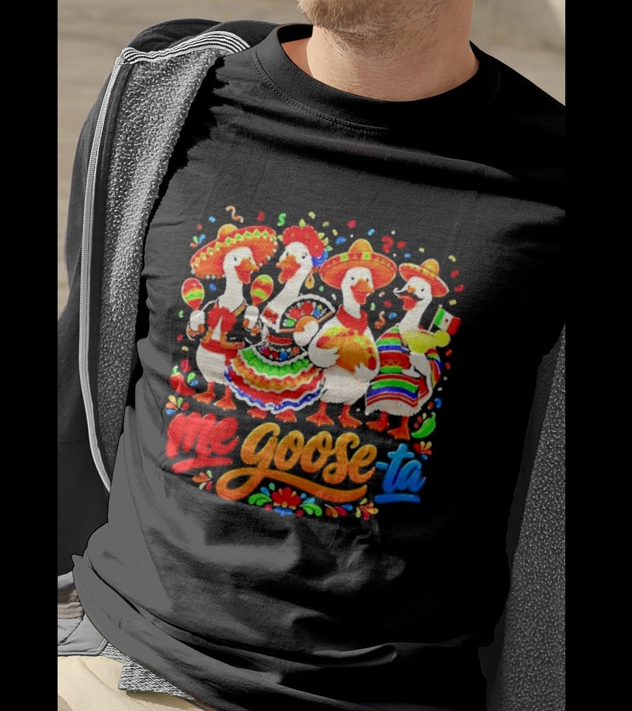 Me Goose Ta Cinco De Mayo Mexico Fiesta Geese T-Shirt