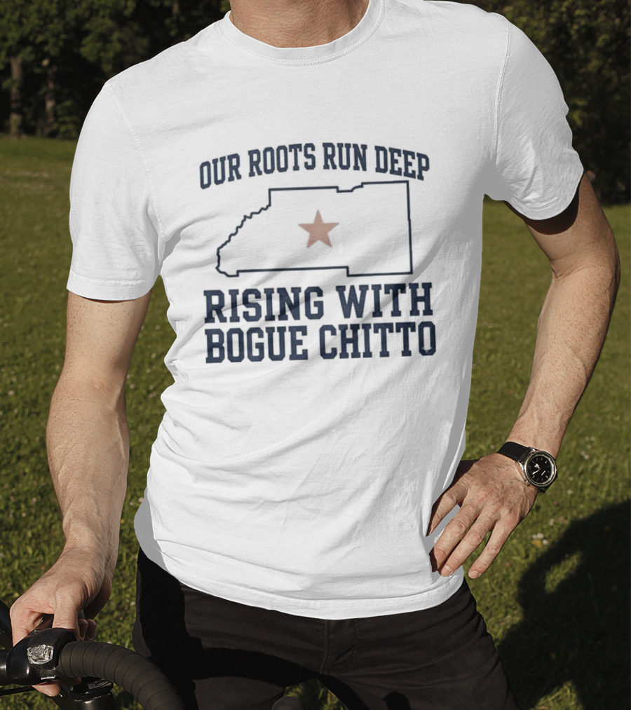 Our Roots Run Deep Rising With Bogue Chitto T-Shirt