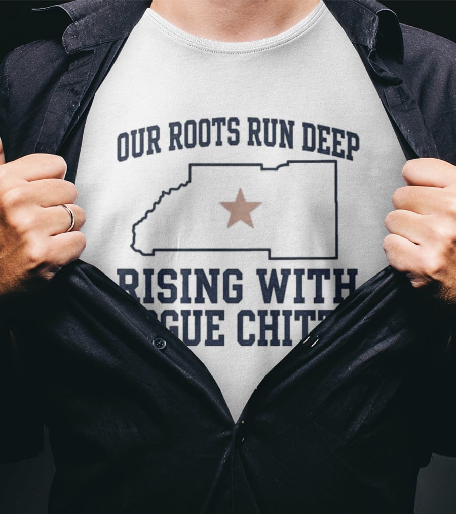 Our Roots Run Deep Rising With Bogue Chitto T-Shirt