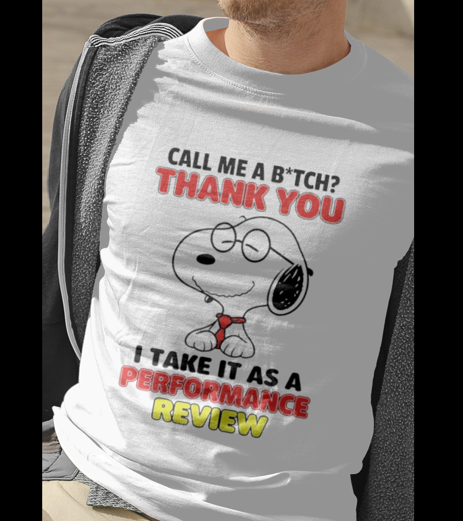 Call Me A B*tch Thank You I Take It As A Performance Review Nurse Snoopy Tie T-Shirt