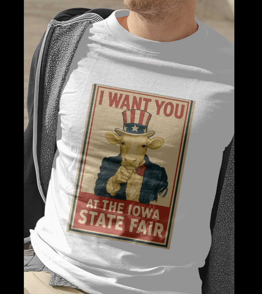 I Want You Cow At The Iowa State Fair Uncle Sam Hat T-Shirt