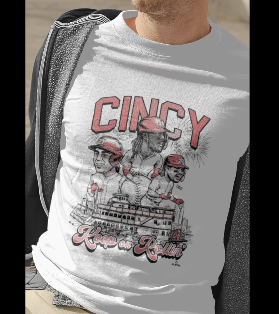 CINCY Keep On Rollin' Elly De La Cruz Eugenio Suárez Sal Stewart Cincinnati Reds T-Shirt
