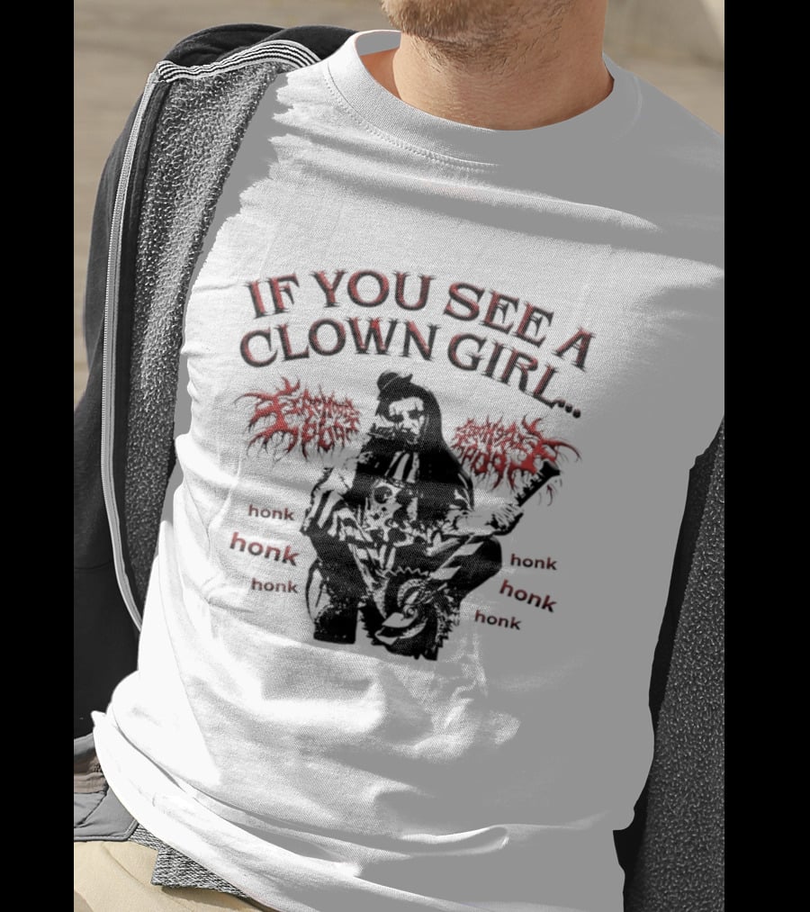 If You See A Clown Girl Honk Honk Honk T-Shirt