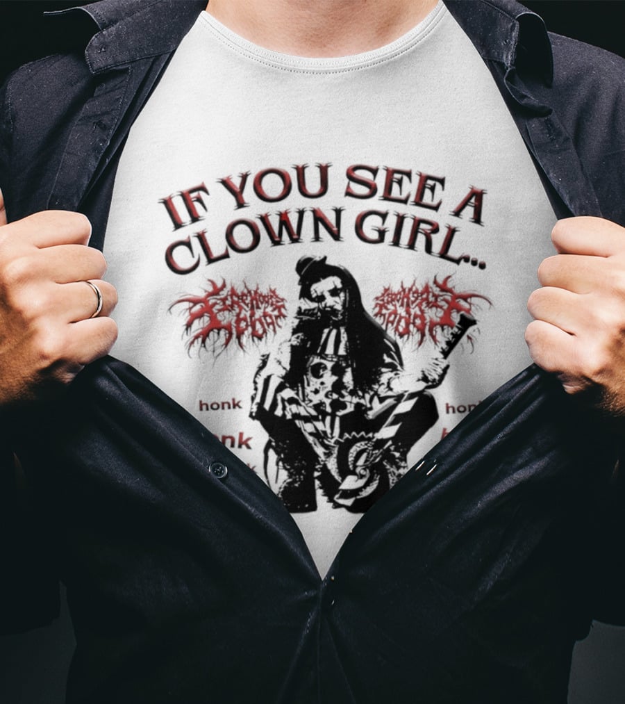 If You See A Clown Girl Honk Honk Honk T-Shirt