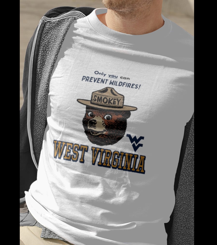 Only You Can Prevent Wildfires Smokey Bear West Virginia Campus WV T-Shirt