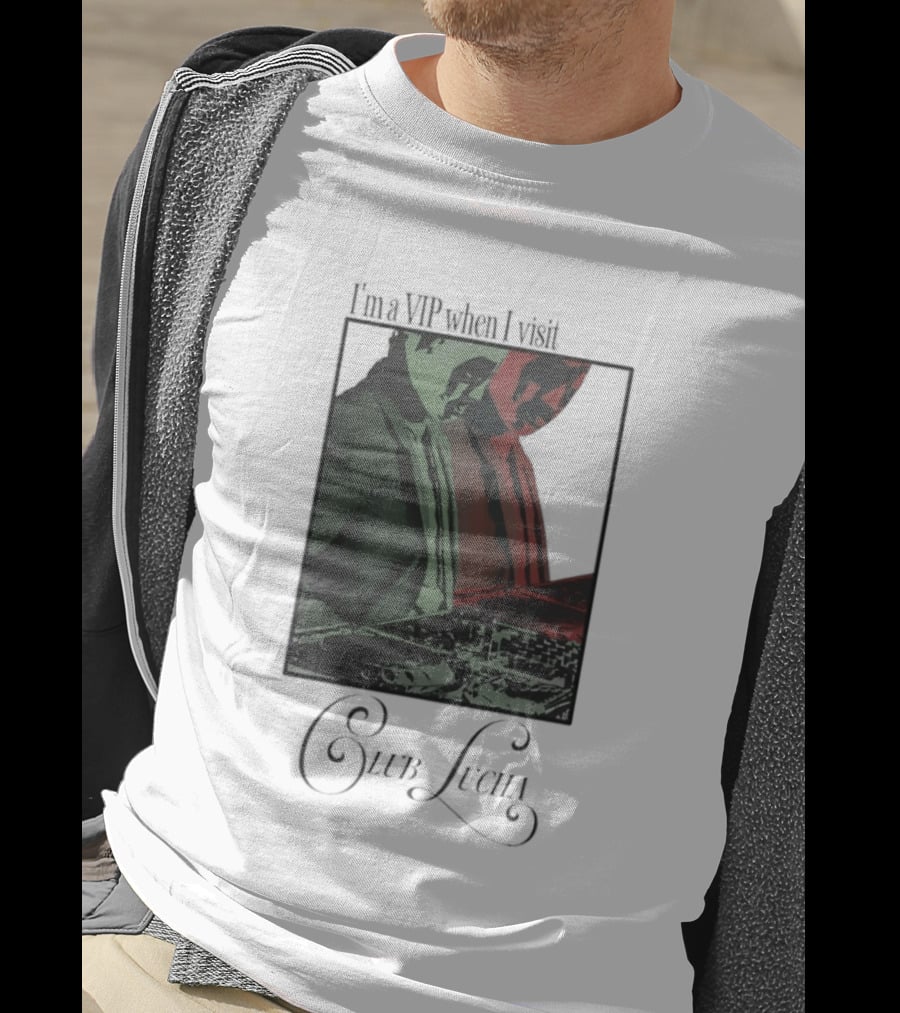 I'm A VIP When I Visit Club Lucha Masked Characters T-Shirt