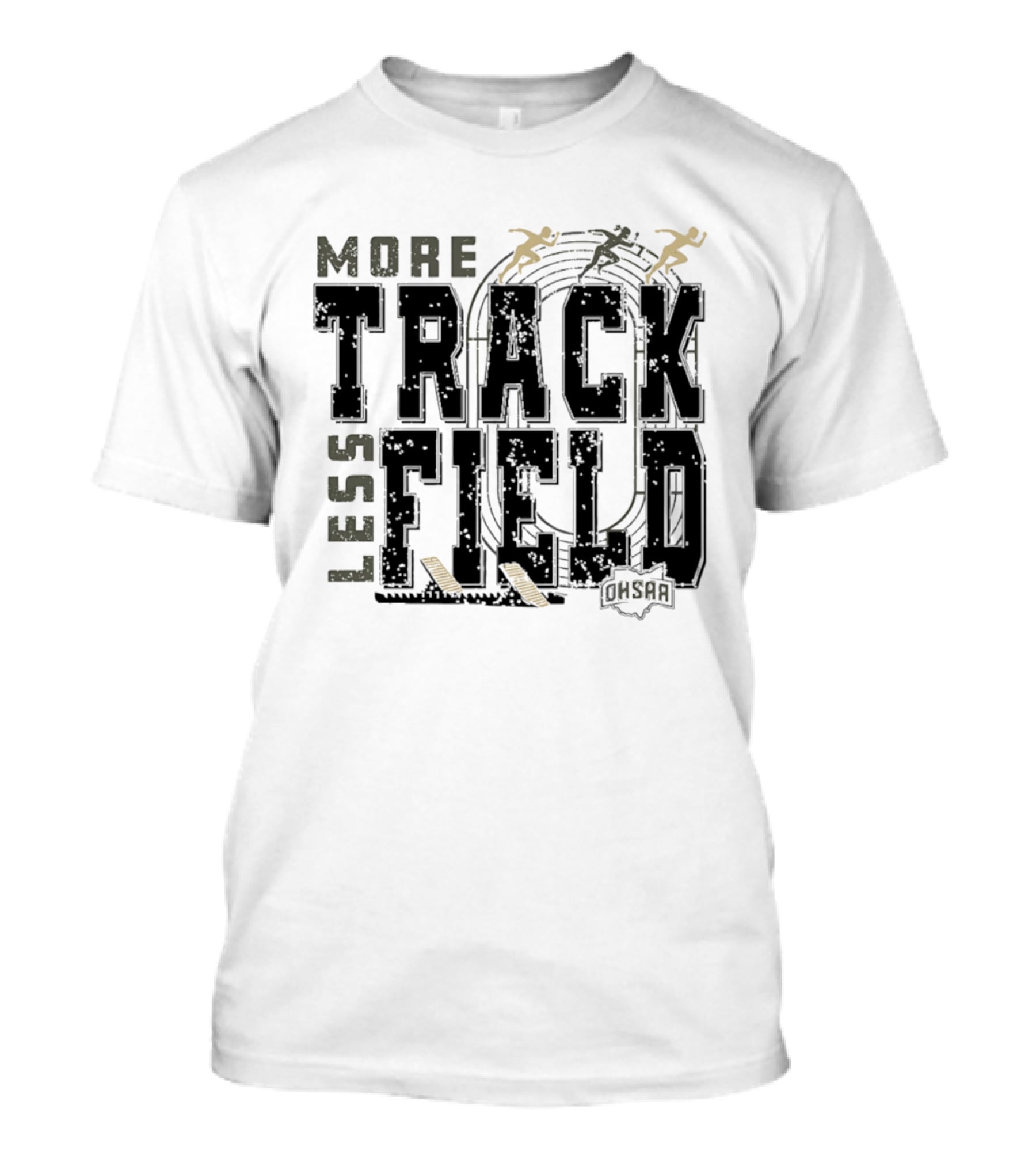 OHSAA More Track Less Field Runners On Track T-Shirt