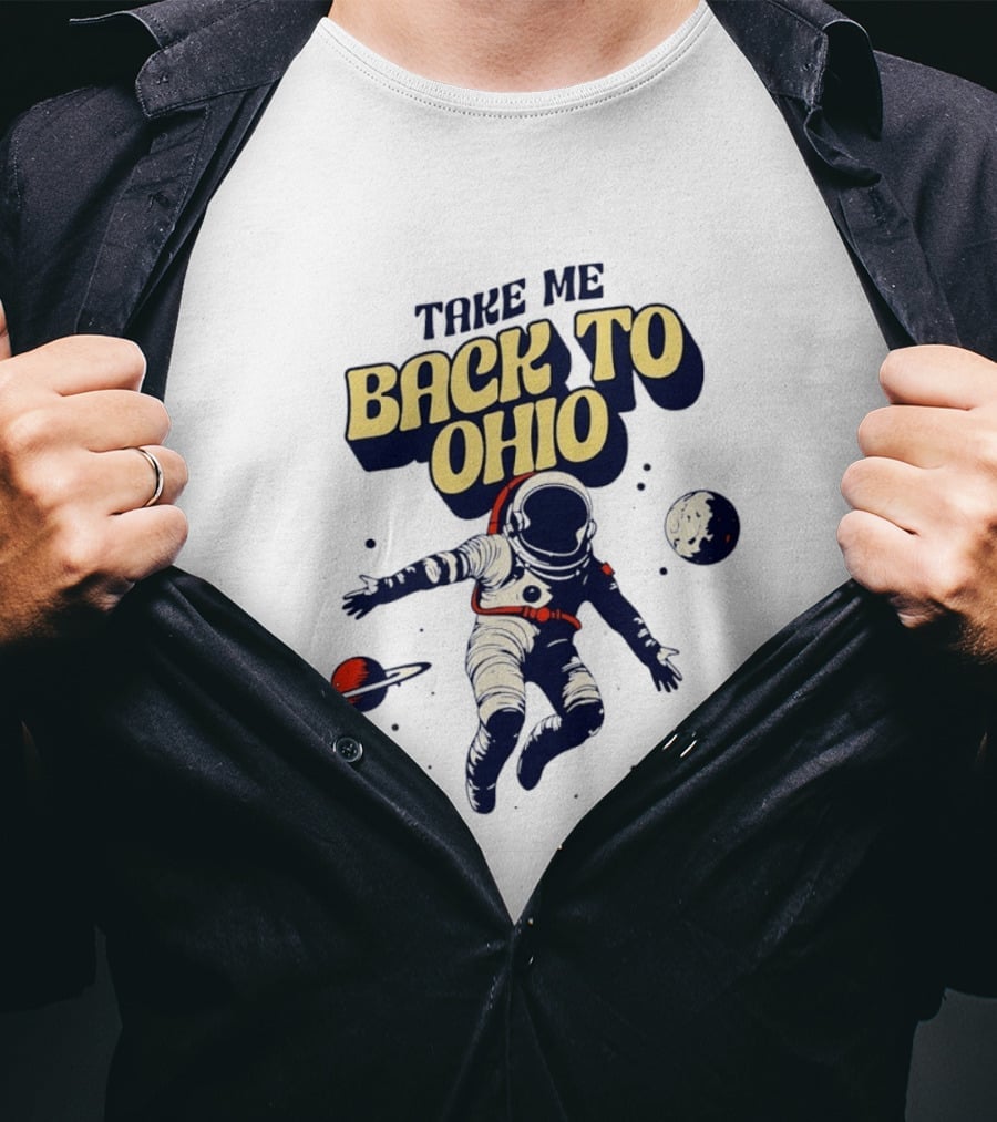 Take Me Back To Ohio Astronaut Galactic Journey T-Shirt