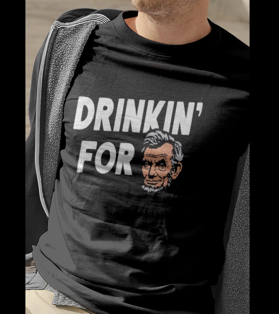 Drinkin' For Lincoln Fun Political Reference T-Shirt