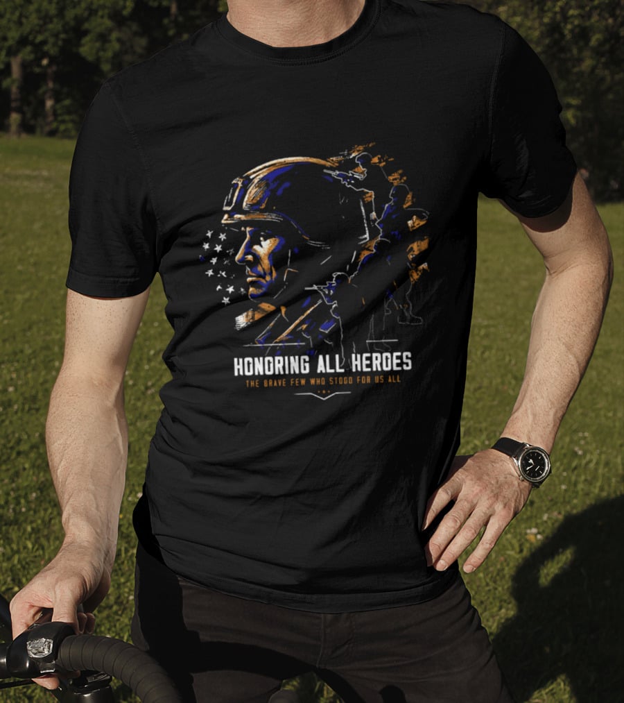 Honoring All Heroes The Brave Few Who Stood For Us All T-Shirt