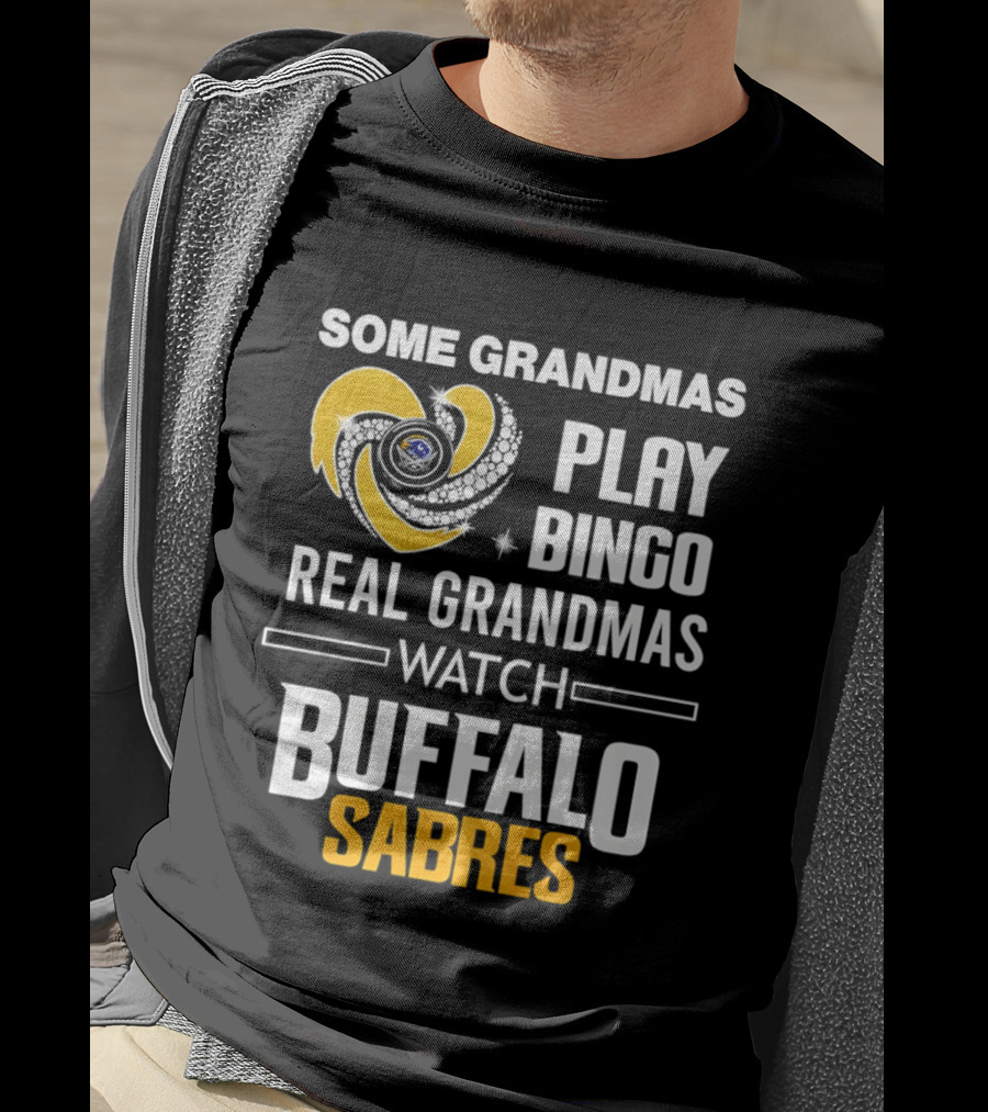 Some Grandmas Play Bingo Real Grandmas Buffalo Sabres T-Shirt