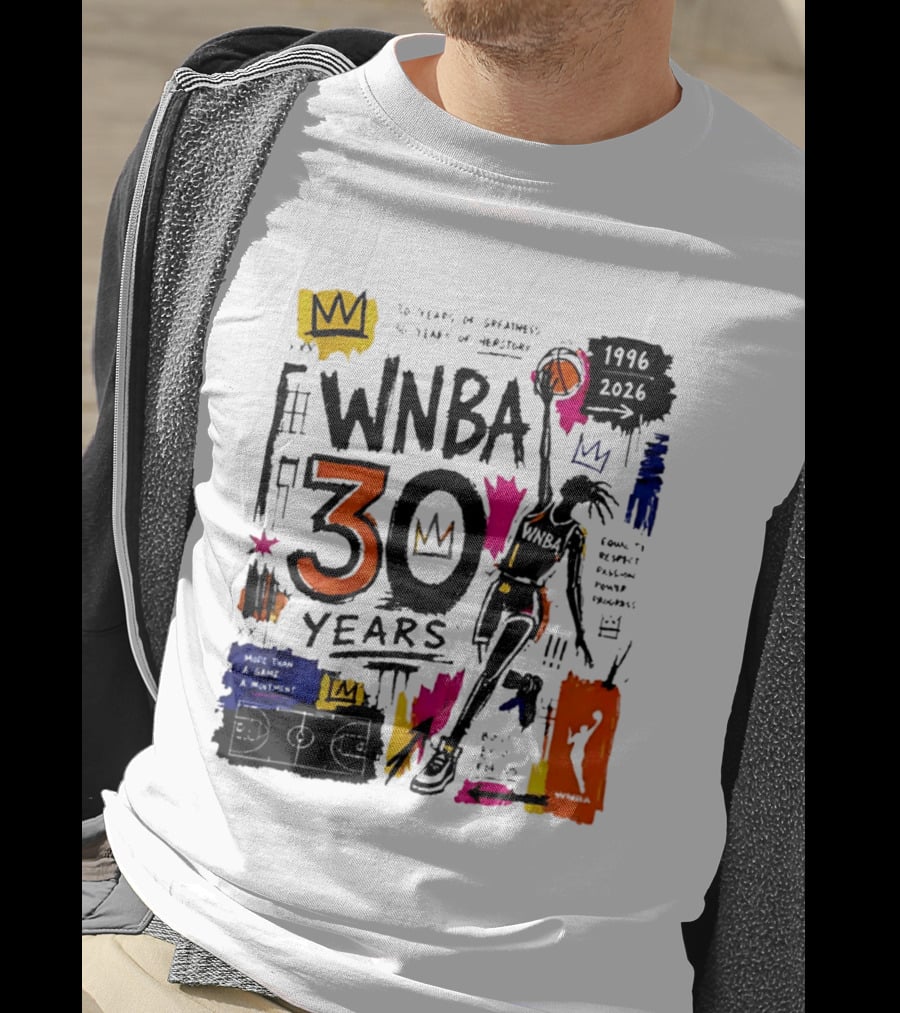 WNBA 30 Years Of Greatness More Than A Game A Movement 1996 2026 T-Shirt