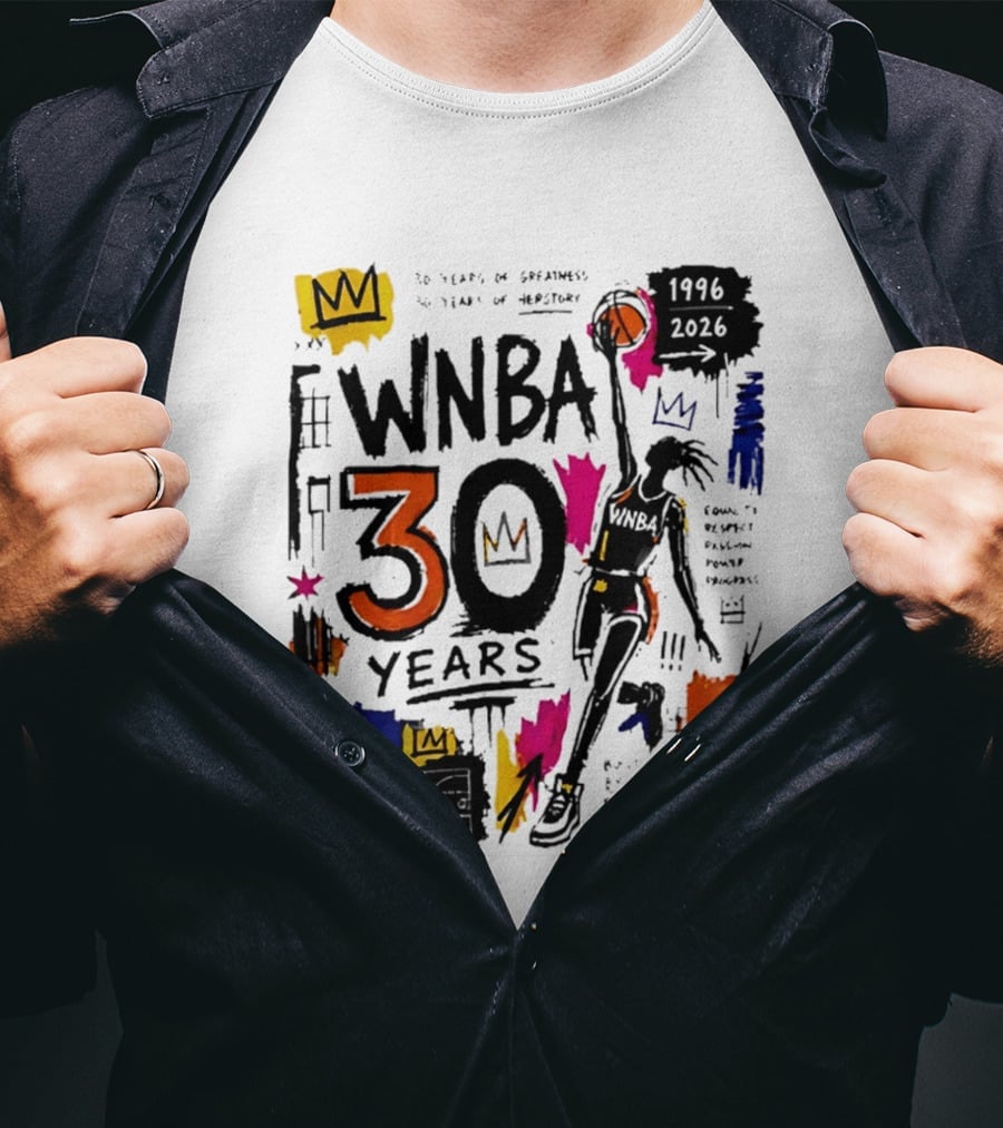 WNBA 30 Years Of Greatness More Than A Game A Movement 1996 2026 T-Shirt