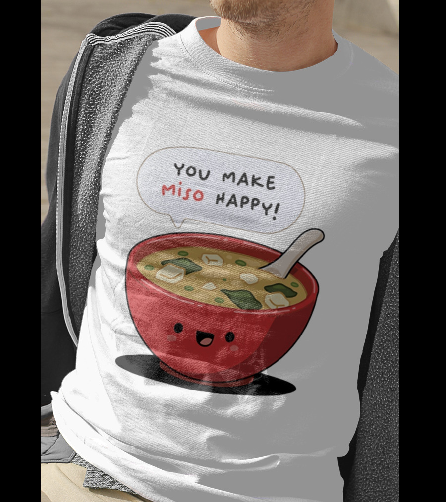 You Make Miso Happy Cute Bowl T-Shirt