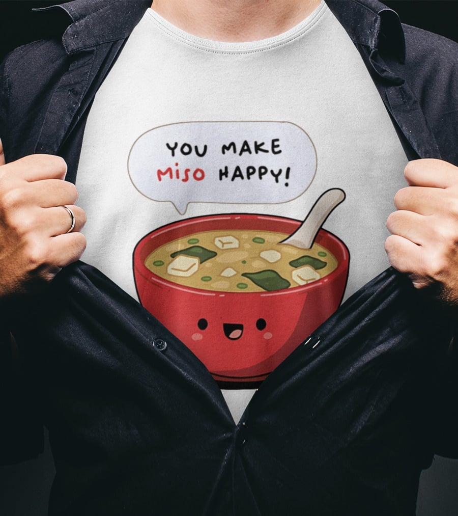 You Make Miso Happy Cute Bowl T-Shirt