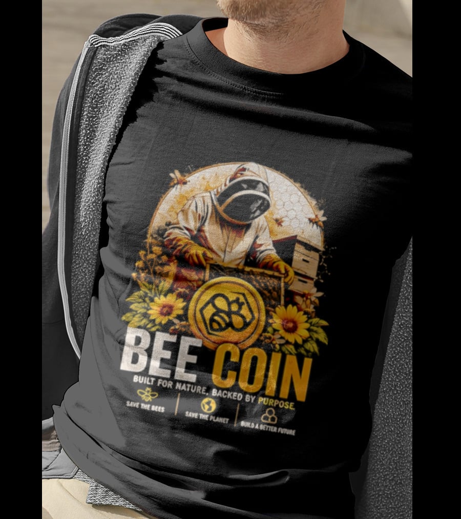 Bee Coin Built For Nature Backed By Purpose Save The Bees Save The Planet Sustainable System T-Shirt