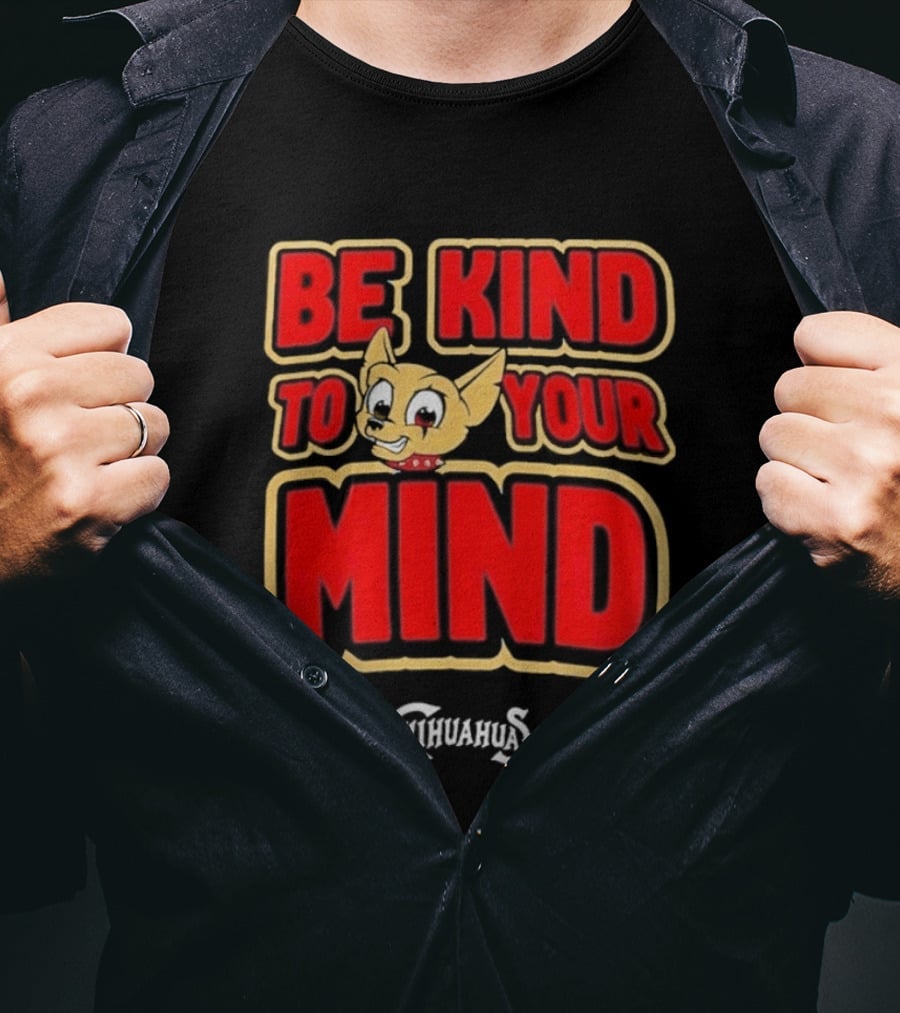 El Paso Chihuahuas Be Kind To Your Mind Mental Health Night 2026 T-Shirt