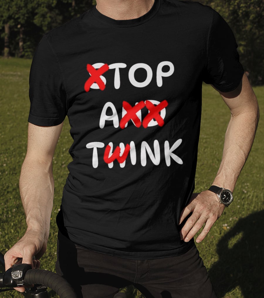 Original Stop And Think Top A Twink T-Shirt