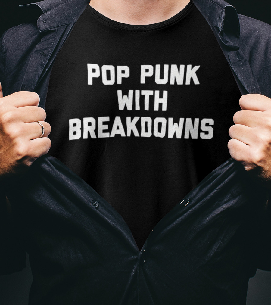 Pop Punk With Breakdowns T-Shirt
