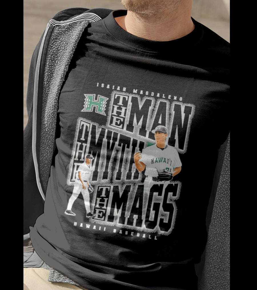 Isaiah Magdaleno Hawaii Baseball The Man The Myth The Mags T-Shirt