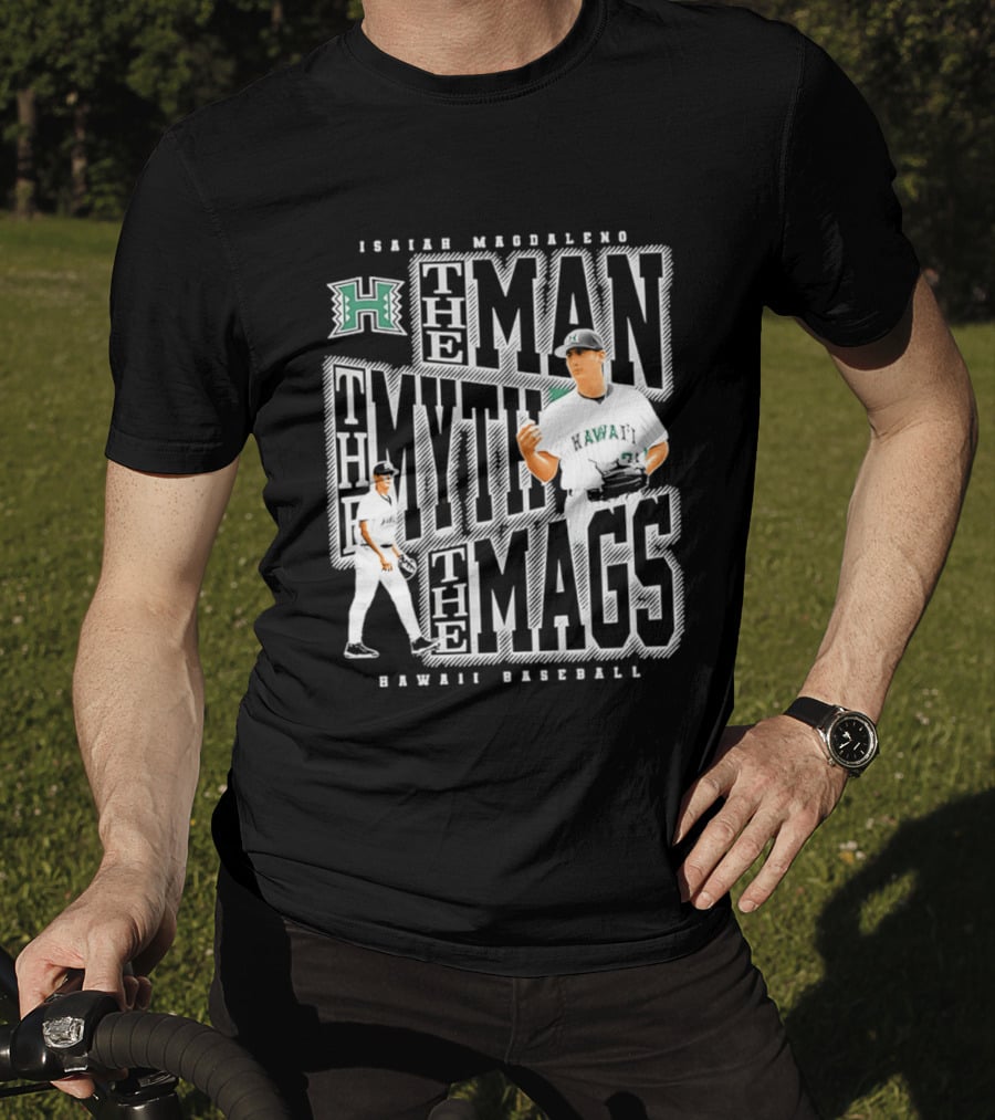 Isaiah Magdaleno Hawaii Baseball The Man The Myth The Mags T-Shirt