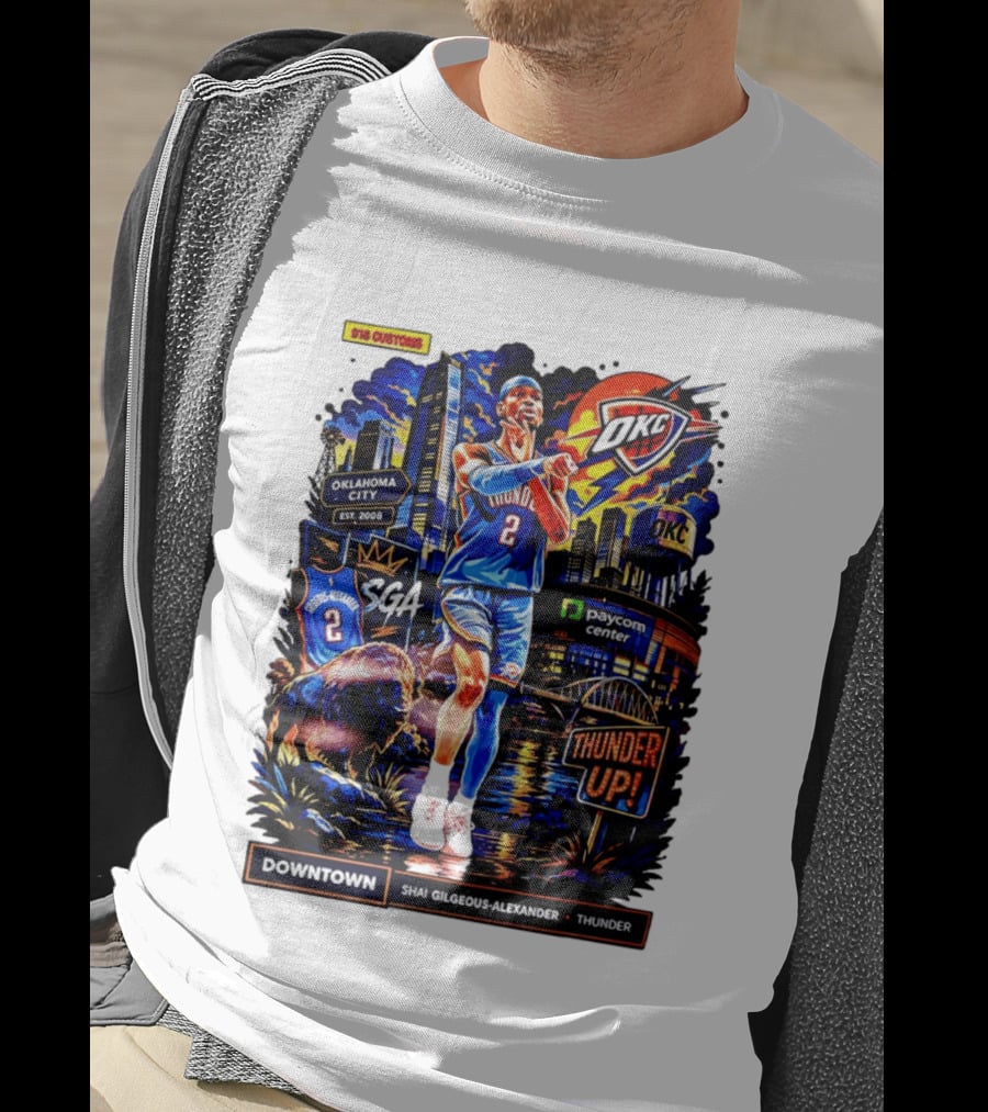 Shai Gilgeous Alexander OKC Thunder Up Downtown Oklahoma City Paycom Center T-Shirt