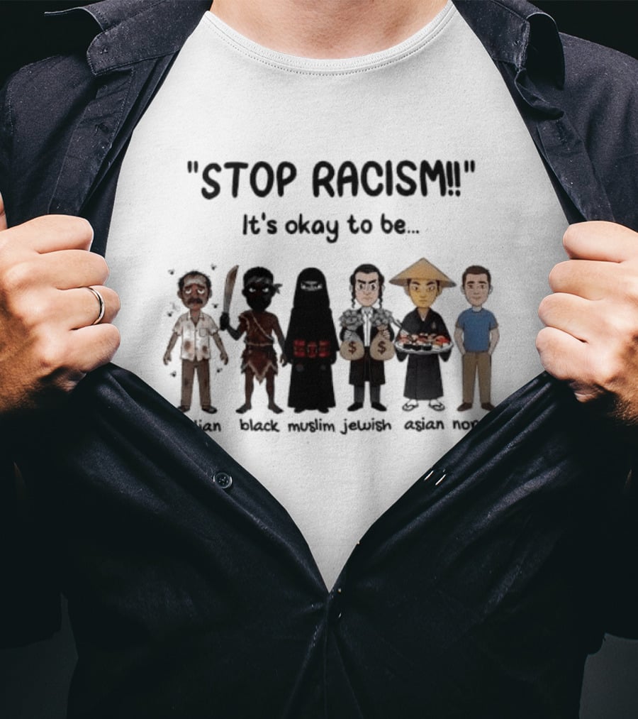 Stop Racism It's Okay To Be Indian Black Muslim Jewish Asian Normal T-Shirt