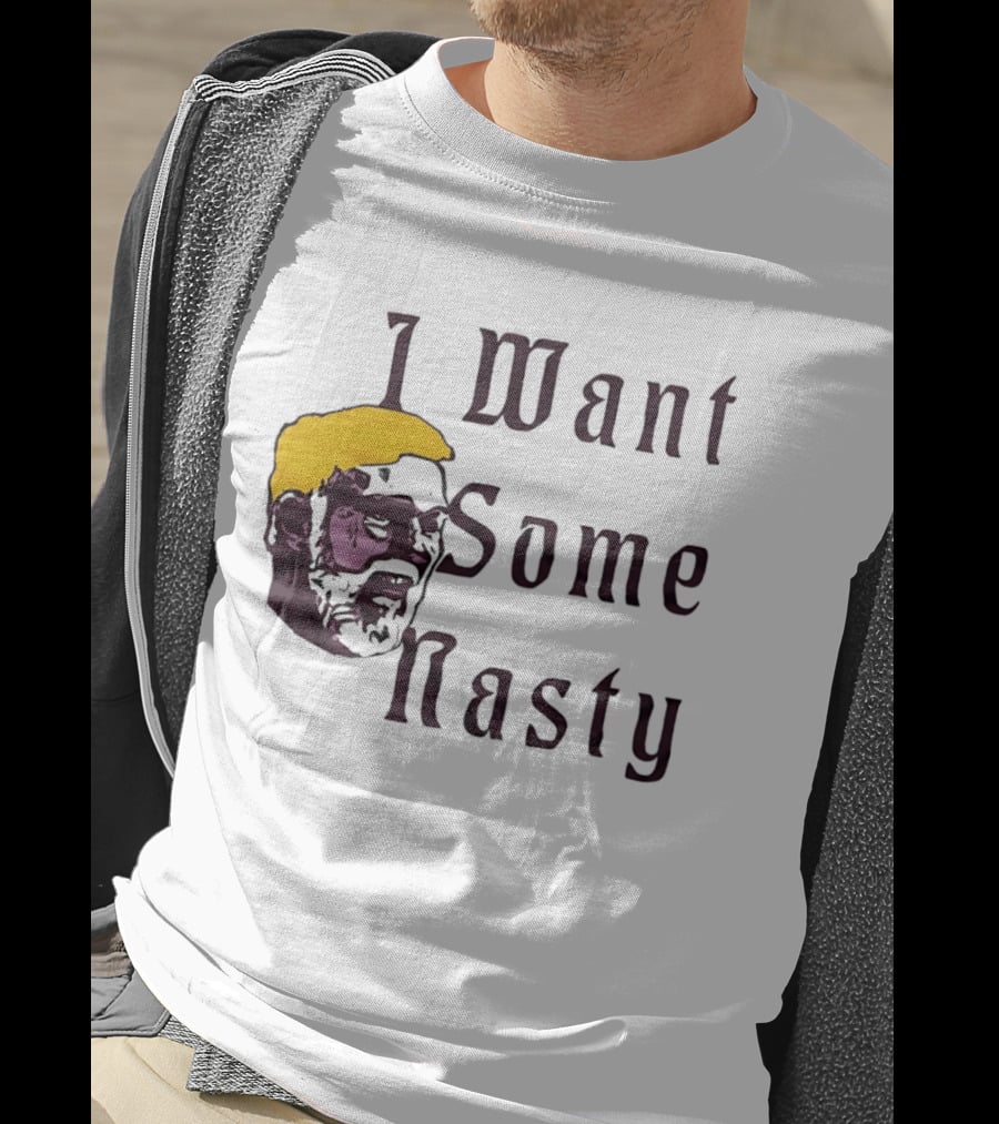 I Want Some Nasty Big Head Old Man T-Shirt