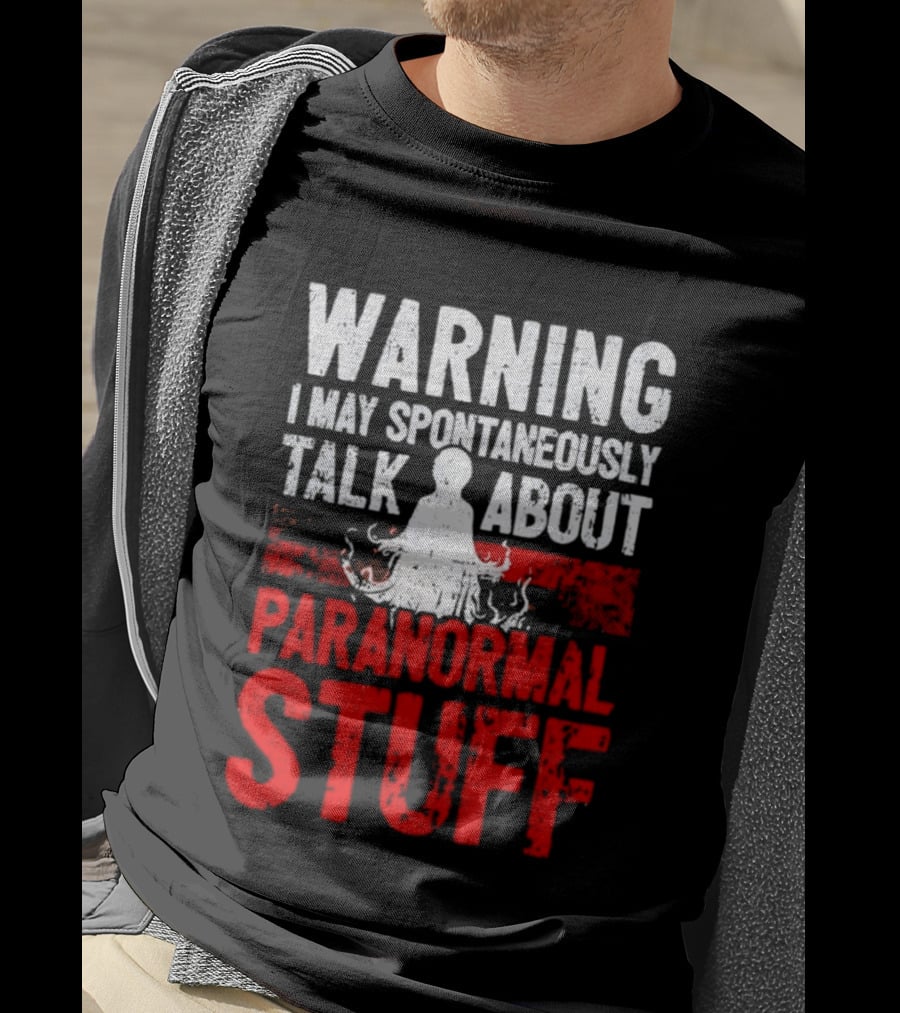 Warning I May Spontaneously Talk About Paranormal Stuff Meditation T-Shirt