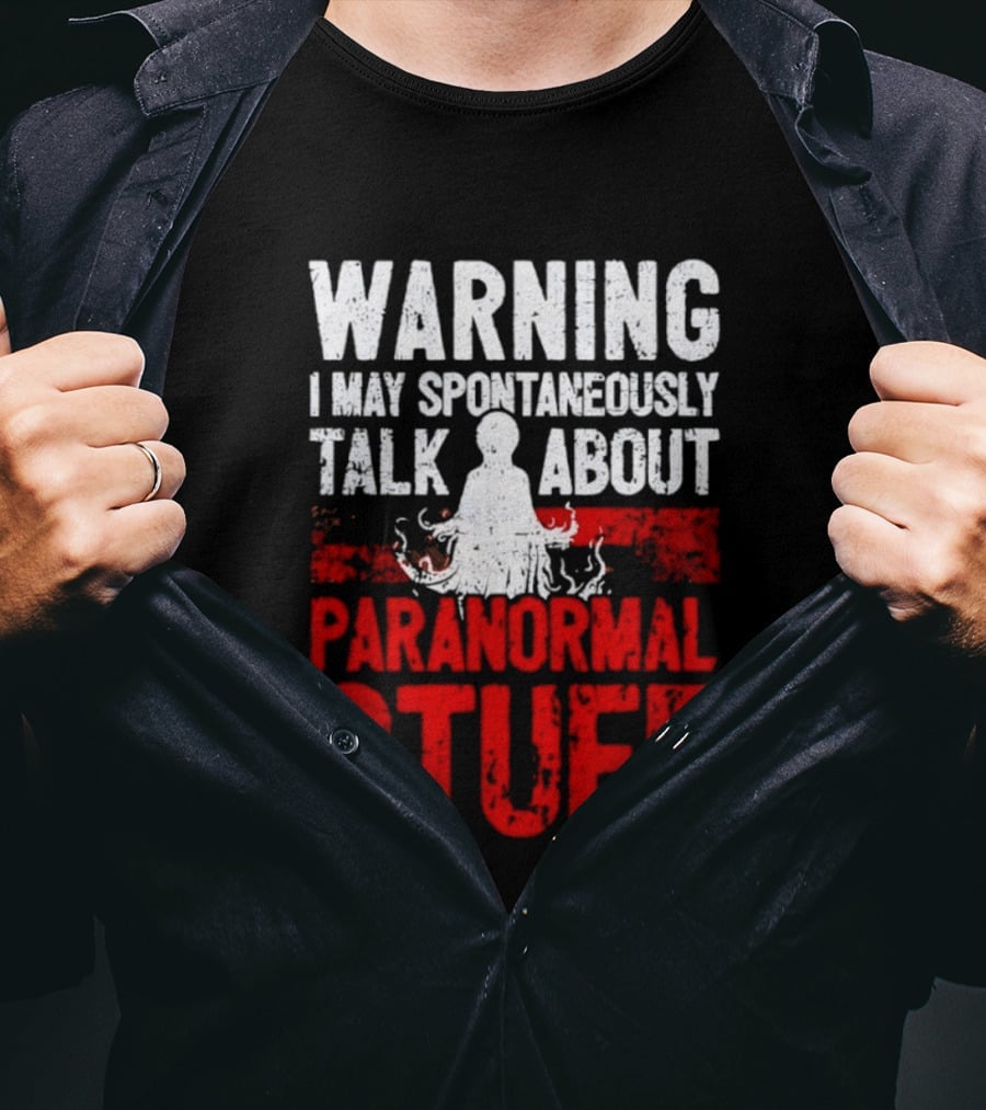 Warning I May Spontaneously Talk About Paranormal Stuff Meditation T-Shirt