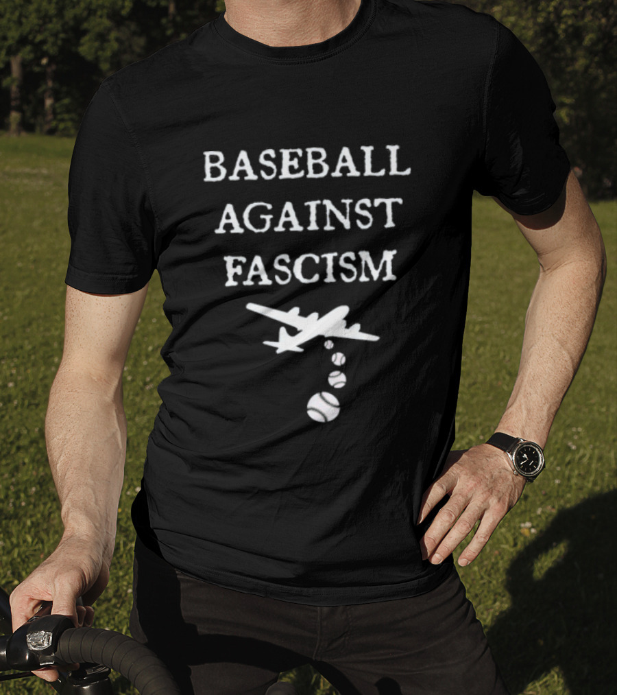 Baseball Against Fascism Text With Bomber Plane And Baseballs T-Shirt
