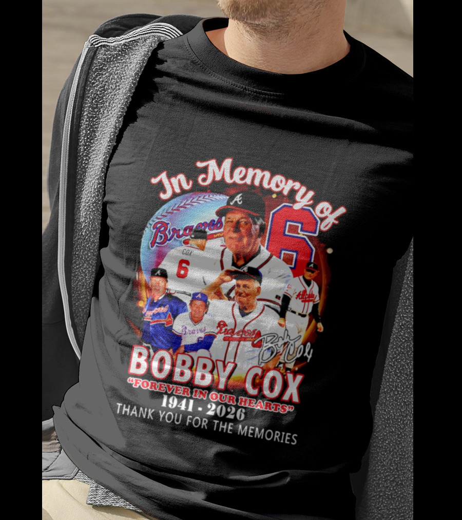 Atlanta Braves In Memory Of Bobby Cox Forever In Our Hearts 1941 2026 Thank You For The Memories T-Shirt