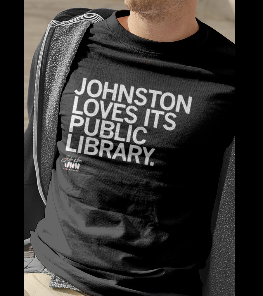 Johnston Loves Its Public Library Support Local Reading T-Shirt