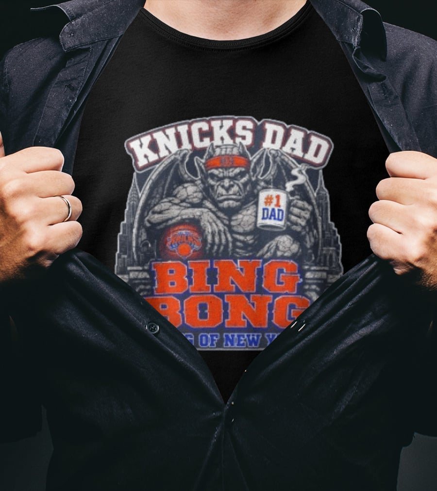Knicks Dad Bing Bong King Of New York #1 Dad T-Shirt