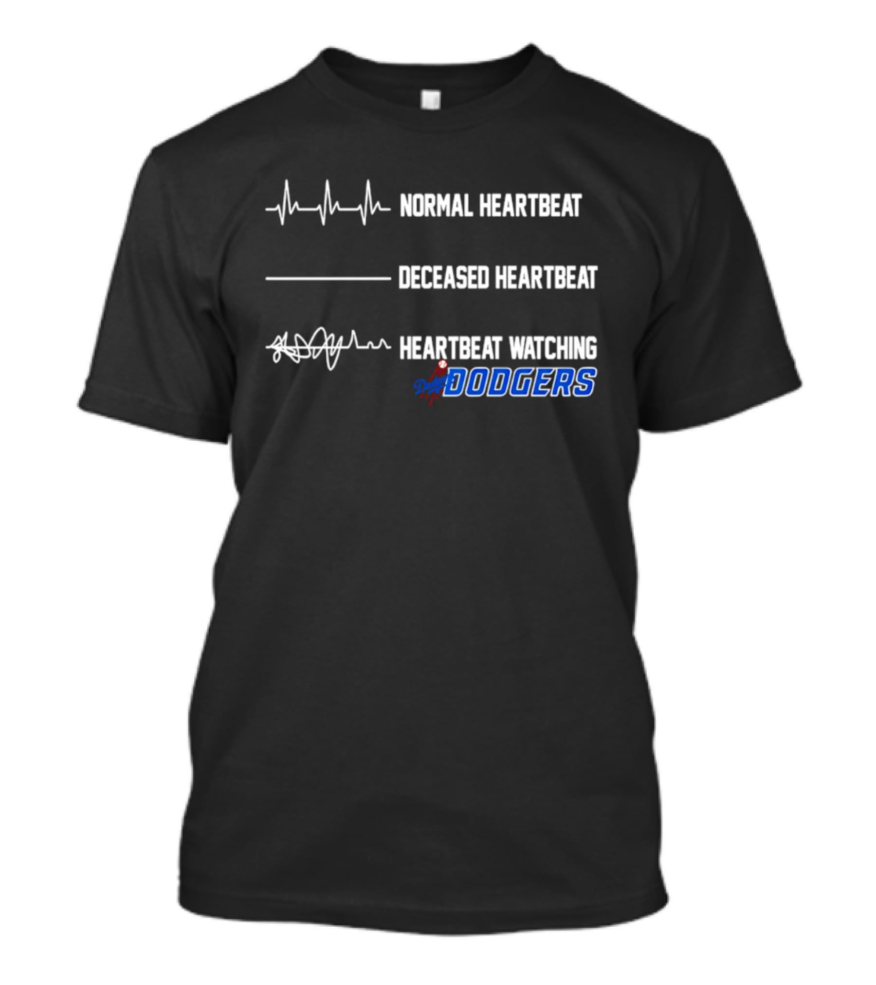 Normal Heartbeat Deceased Heartbeat Heartbeat Ing Dodgers T-Shirt