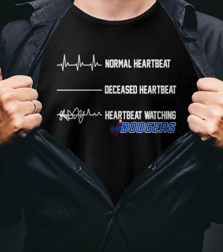 Normal Heartbeat Deceased Heartbeat Heartbeat Ing Dodgers T-Shirt