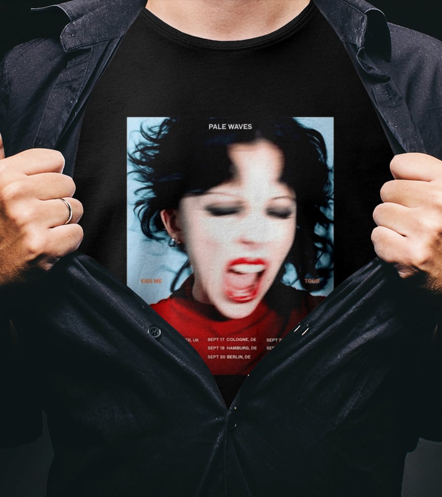 Pale Waves Kiss Me Tour 2026 EU UK Dates September Manchester Madrid Antwerp Cologne Hamburg Berlin Amsterdam Paris London T-Shirt