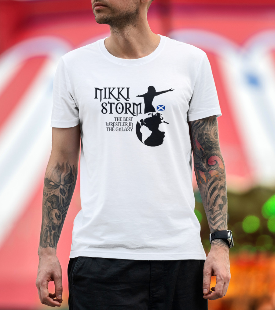 Nikki Storm The Best Wrestler In The Galaxy Scotland Planet Storm T-Shirt