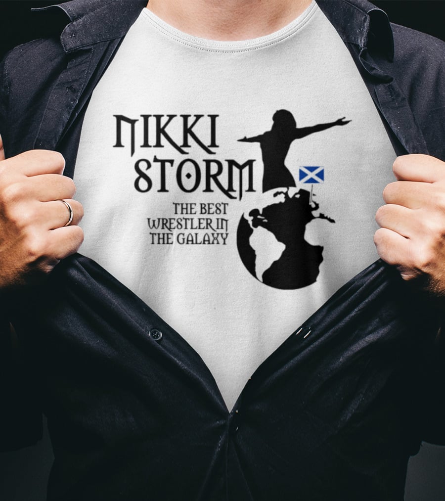 Nikki Storm The Best Wrestler In The Galaxy Scotland Planet Storm T-Shirt