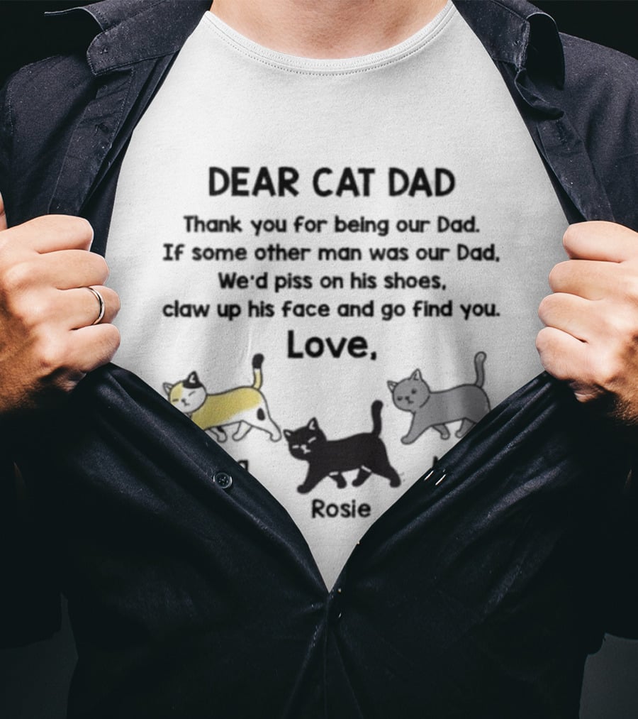 Dear Cat Dad Love Anna Rosie Max Funny Cat Message For Loving Fathers T-Shirt
