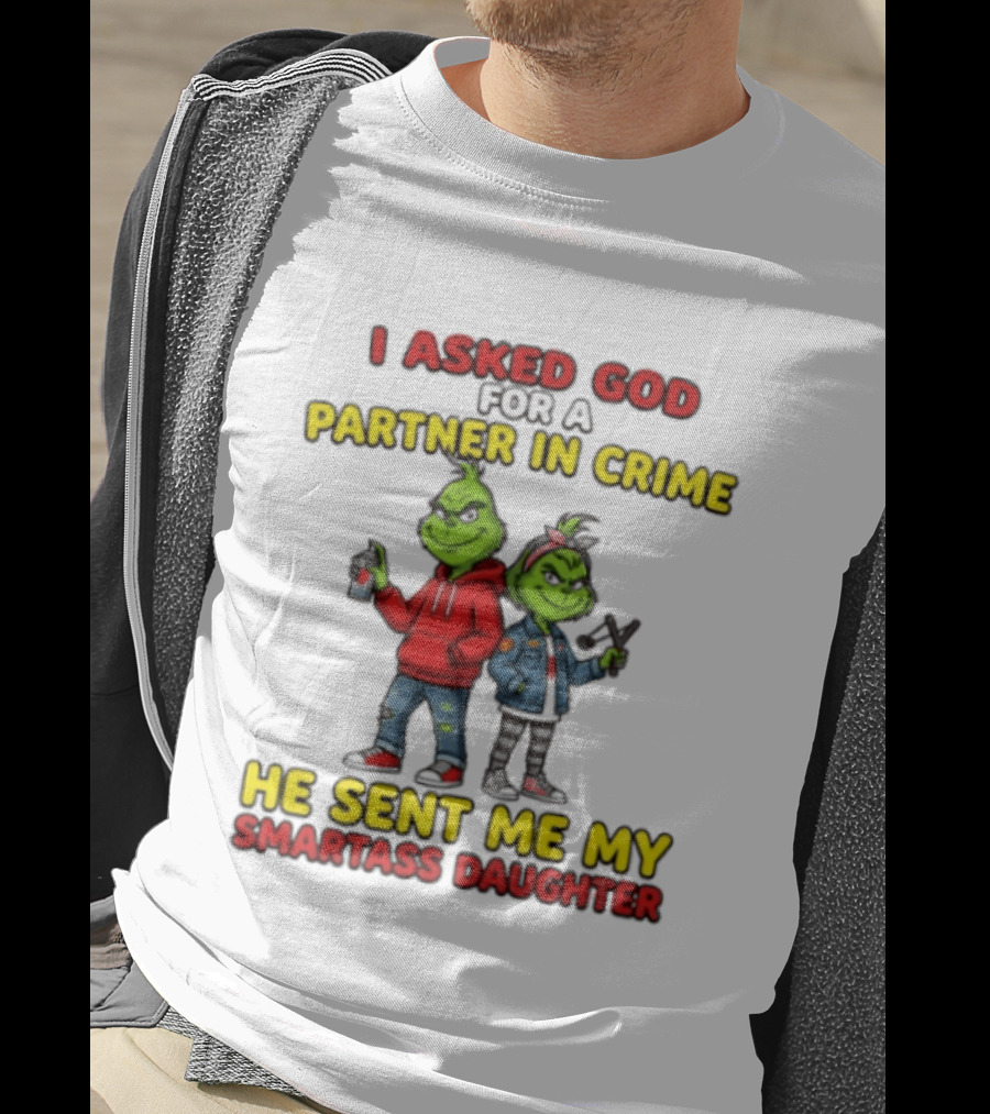 Grinch Partner In Crime Smartass Daughter Matching Outfits T-Shirt