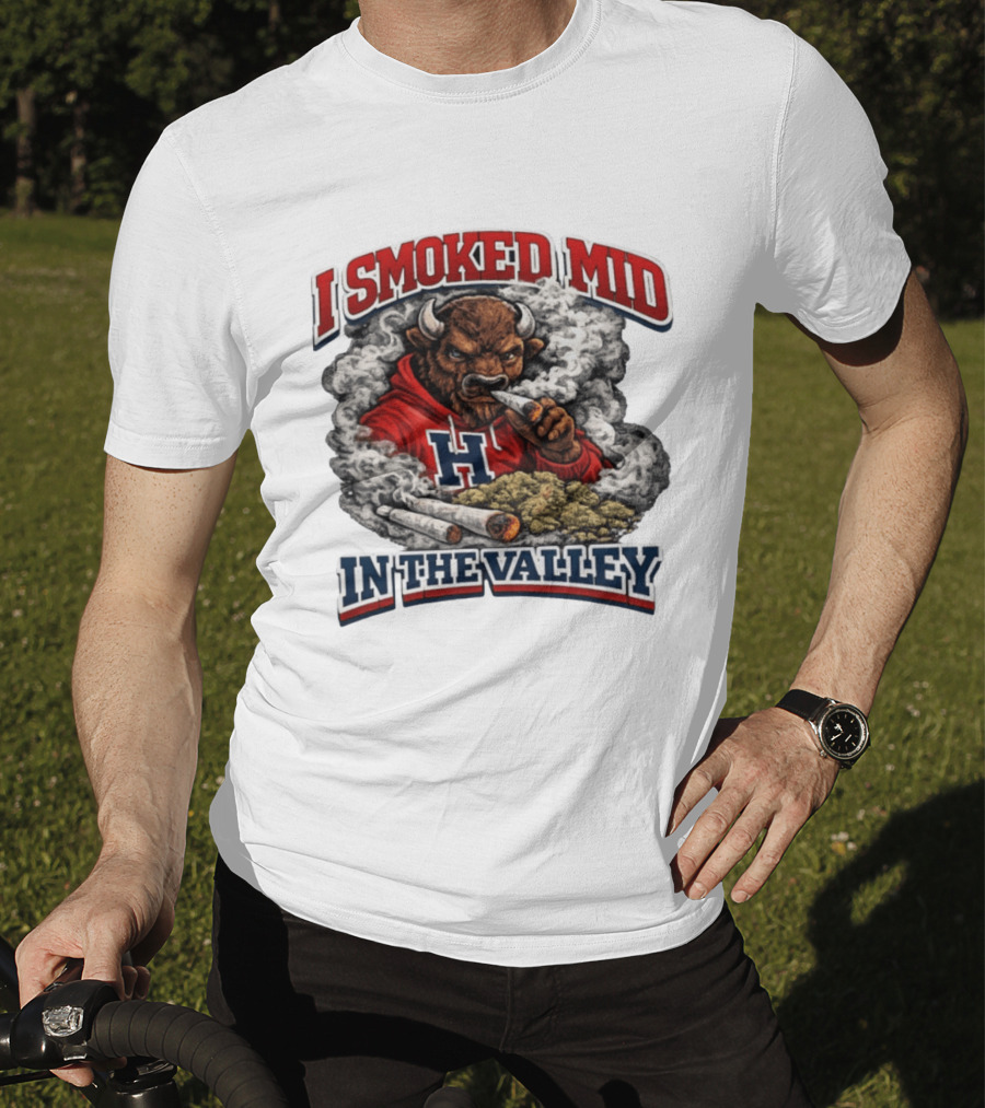 I Smoked Mid In The Valley Buffalo Red H T-Shirt