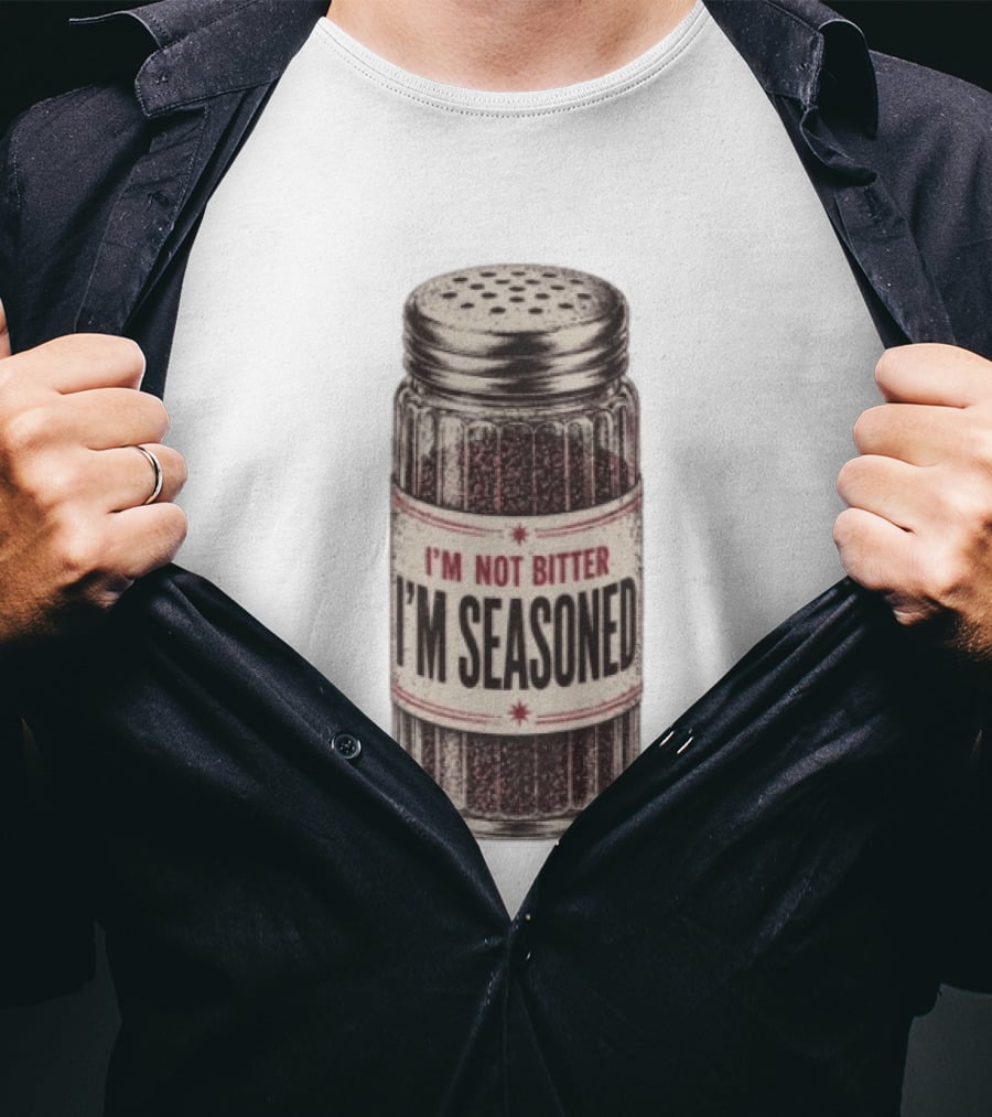 I'm Not Bitter I'm Seasoned Humor Salt Shaker T-Shirt