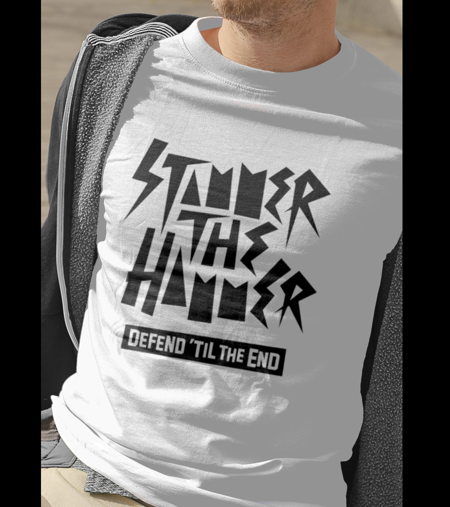 Stammer The Hammer Defend 'Til The End T-Shirt