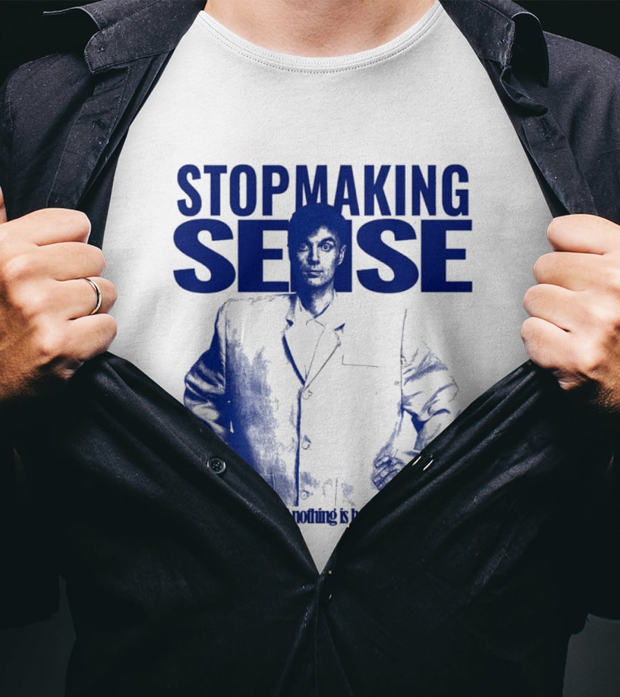 Stop Making Sense Big Suit I Got A Big And Nothing Is Better Than This T-Shirt